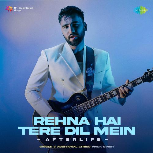 Rehna Hai Tere Dil Mein - Afterlife
