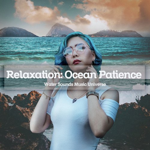 Relaxation: Ocean Patience