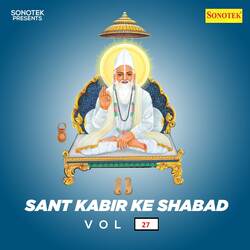 Sant Kabir Ke Shabad Vol 27
