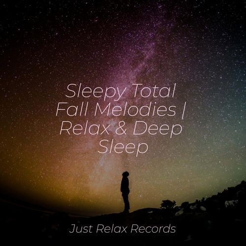 Sleepy Total Fall Melodies | Relax & Deep Sleep