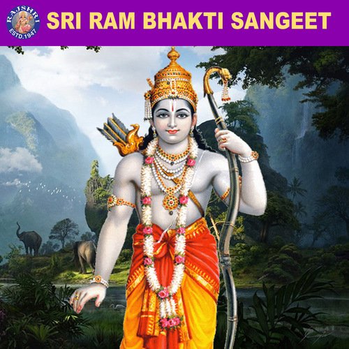 Sri Ram Bhakti Sangeet Songs Download - Free Online Songs @ JioSaavn