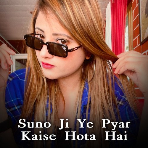 Suno Ji Ye Pyar Kaise Hota Hai