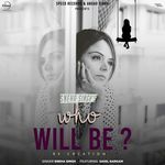 Who Will Be (Re - Creation) : Sneha Singh Ft Sahil Sargam