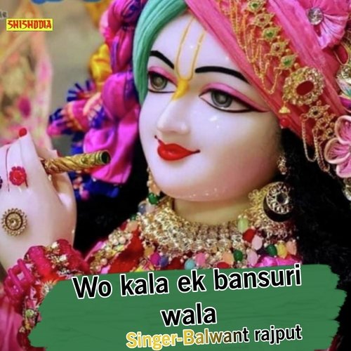 Wo Kala Ek Bansuri Wala