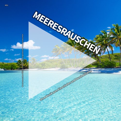 #01 Meeresrauschen ohne Musik zum Einschlafen und Durchschlafen_poster_image