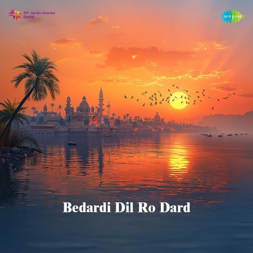 Bedardi Dil Ro Dard