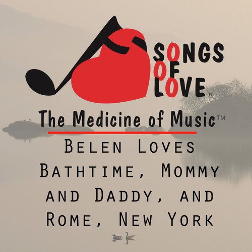 Belen Loves Bathtime, Mommy and Daddy, and Rome, New York cover art