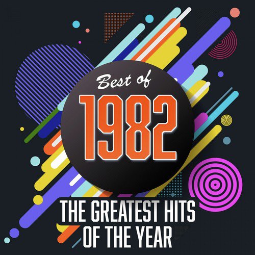 Best of 1982: The Greatest Hits of the Year