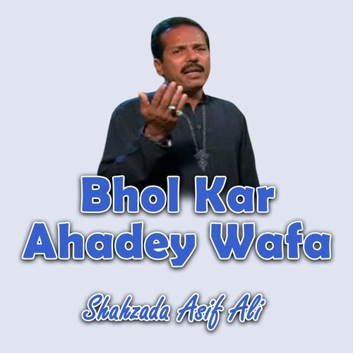 Bhol Kar Ahadey Wafa