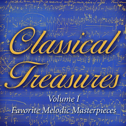 Classical Treasures Vol. 1: Favorite Melodic Masterpieces