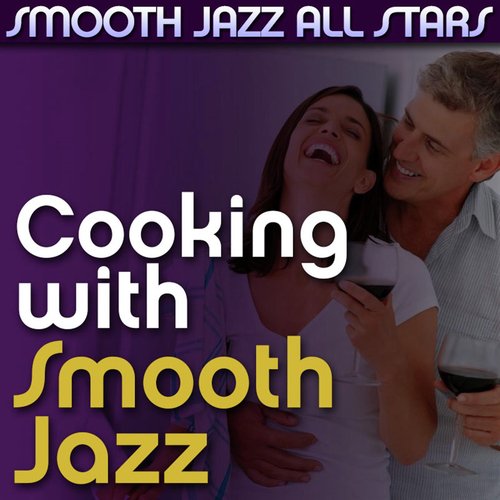 Cooking with Smooth Jazz
