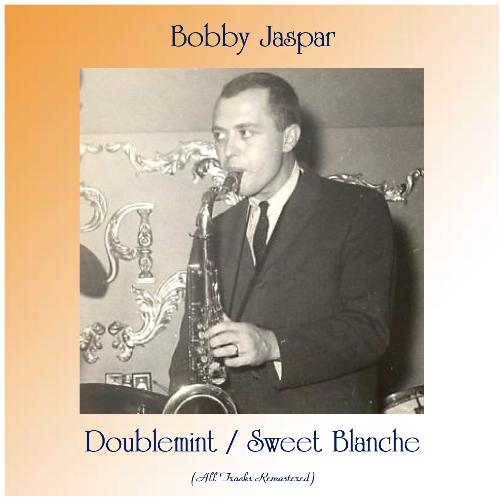 Doublemint / Sweet Blanche (All Tracks Remastered)