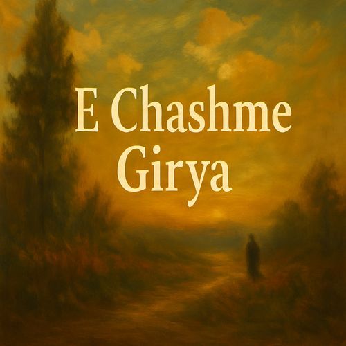 E Chashme Girya