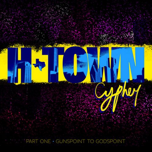 H-Town Cypher (Gunspoint to Godspoint), Pt. 1_poster_image