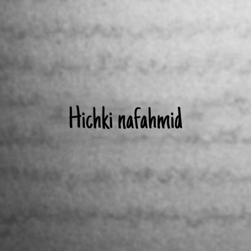 Hichki Nafahmid