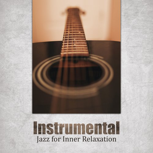 Instrumental Jazz for Inner Relaxation