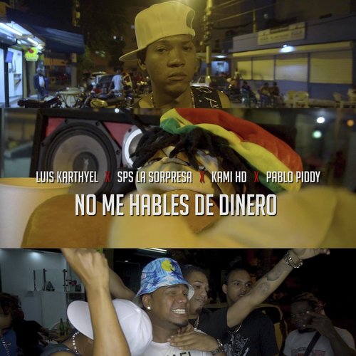 No Me Hable de Dinero (feat. Sps la Sorpresa, Kami Hd & Pablo Piddy)