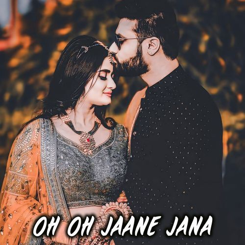 Oh Oh Jaane Jana