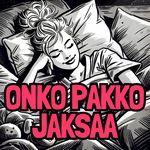 Onko pakko jaksaa