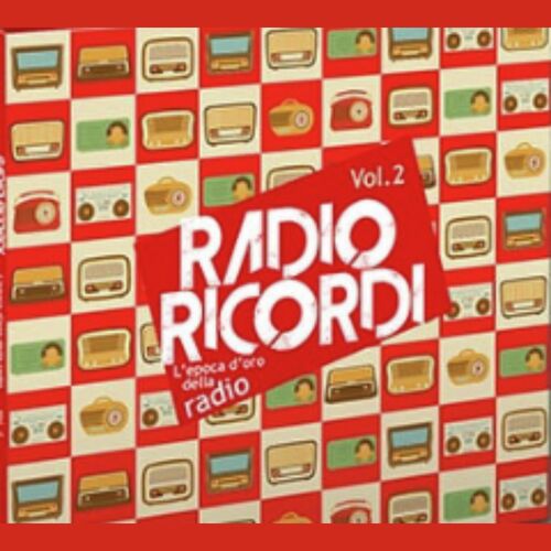 RADIO RICORDI. L’EPOCA D’ORO DELLA RADIO (Vol.2)