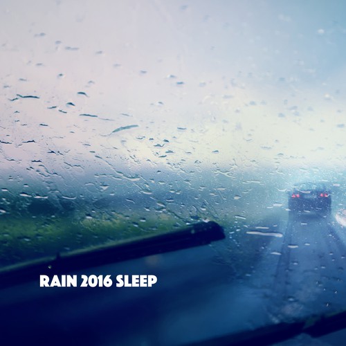 Rain 2016 Sleep