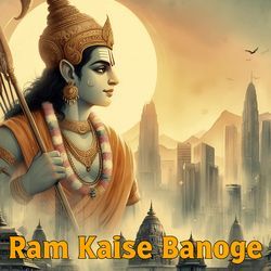 Ram Kaise Banoge-RA8fUjBkf3k