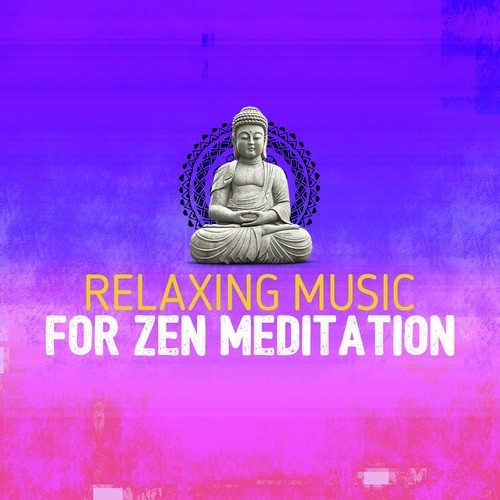 Relaxing Music for Zen Meditation