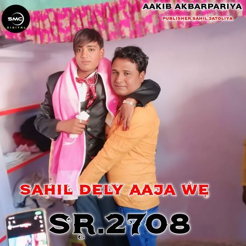 Sahil dely Aaja we Sr.2708