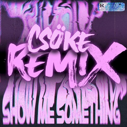 Show Me Something (Csöke Remix)_poster_image