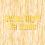 Swipe Right Ka Game