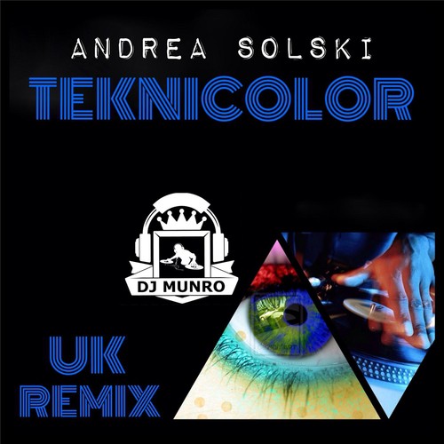 Teknicolor (U.K DJ Munro Dance Re Mix)