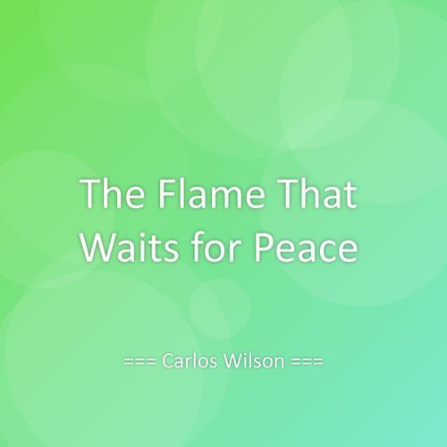 The Flame That Waits for Peace