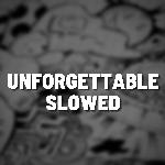 Unforgettable Slowed (Remix)