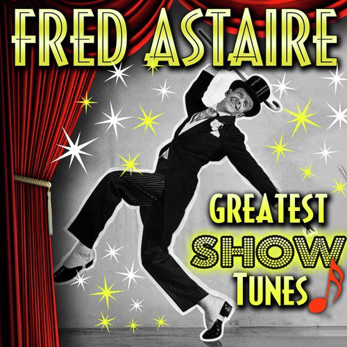 Fred Astaire - slap that Bass. Fred Astaire Adele. Tunes мелодии. The Greatest show.