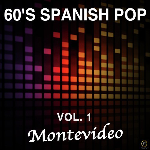 60&#039;s Spanish Pop, Vol. 1: Montevideo
