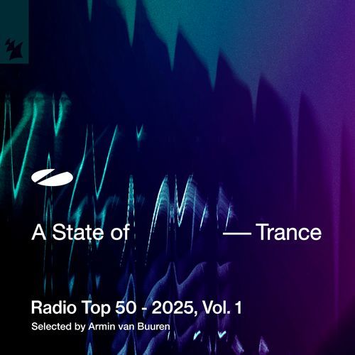 A State of Trance Radio Top 50 - 2025, Vol. 1 (Selected by Armin van Buuren)