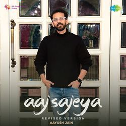 Aaj Sajeya - Revised Version