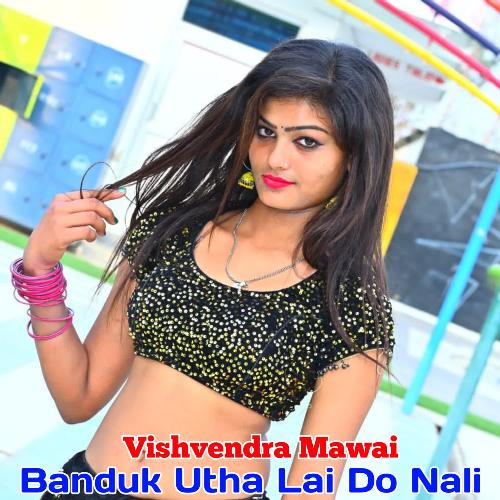 Banduk Utha Lai Do Nali