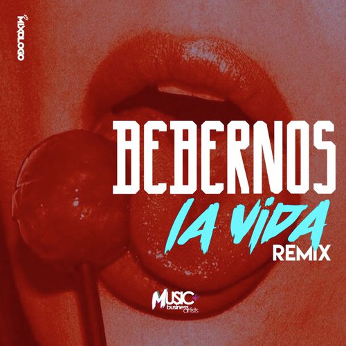 Bebernos La Vida (Remix)