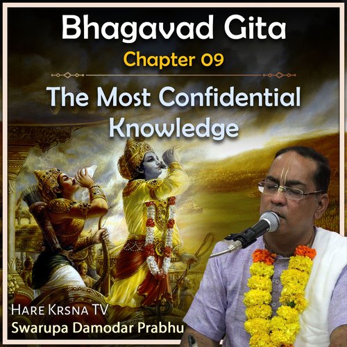 Bhagavad Gita Chapter 09 (The Most Confidential Knowledge)