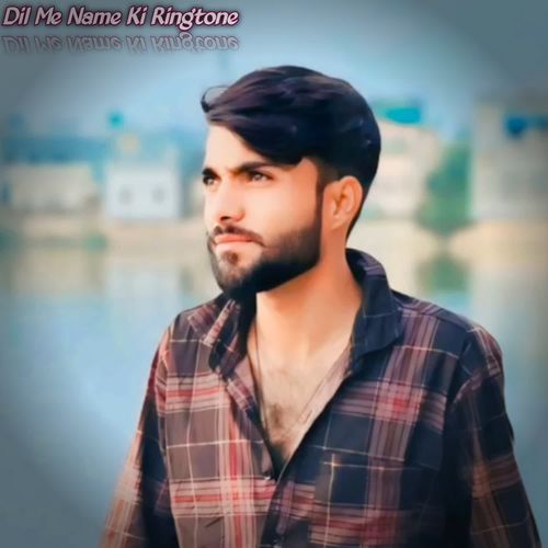 Dil Me Name Ki Ringtone