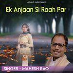 Ek Anjaan Si Raah Par