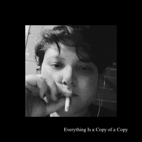 Everything Is a Copy of a Copy