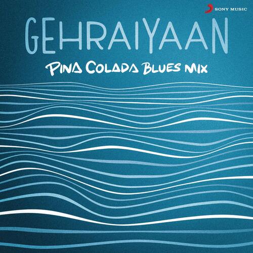 Gehraiyaan (Pina Colada Blues Mix)