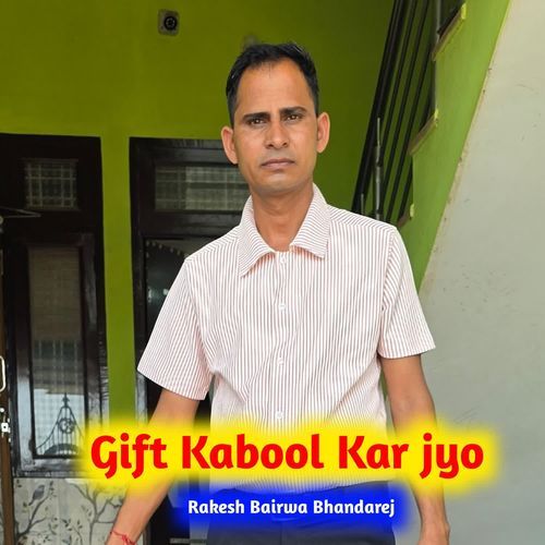 Gift Kabool Kar jyo