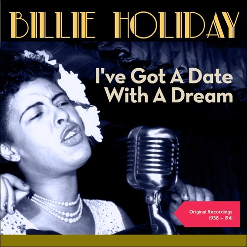 I've Got A Date With A Dream (Original Recordings 1938 - 1941)