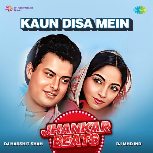 Kaun Disa Mein - Jhankar Beats