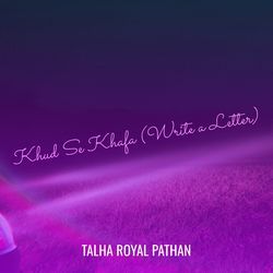 Khud Se Khafa (Write a Letter)