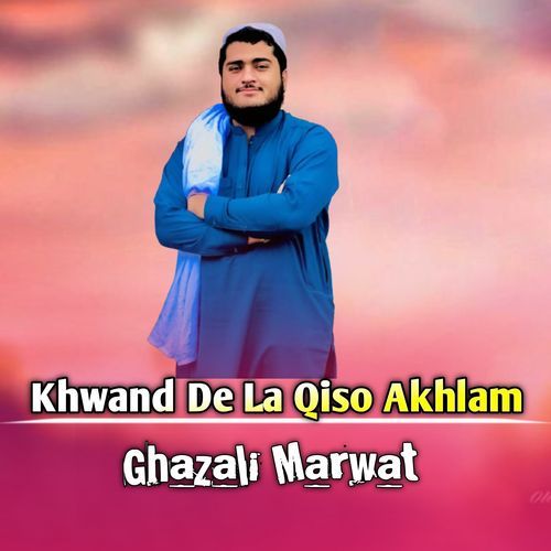 Khwand De La Qiso Akhlam