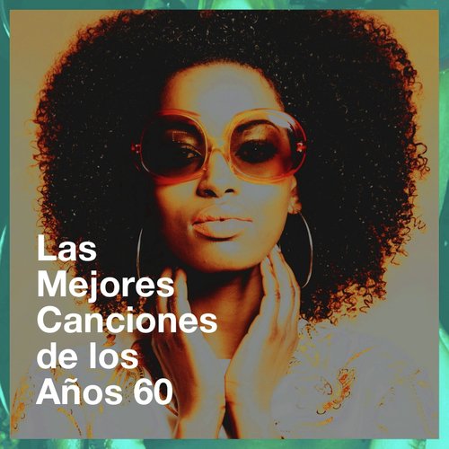 Las Mejores Canciones de los Años 60